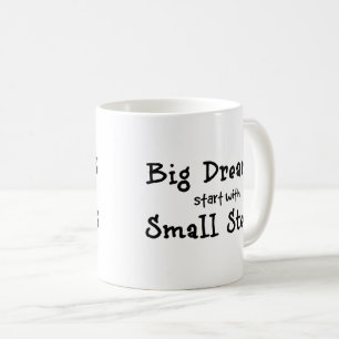 Big Dreams start with Small Steps Coffee Mug