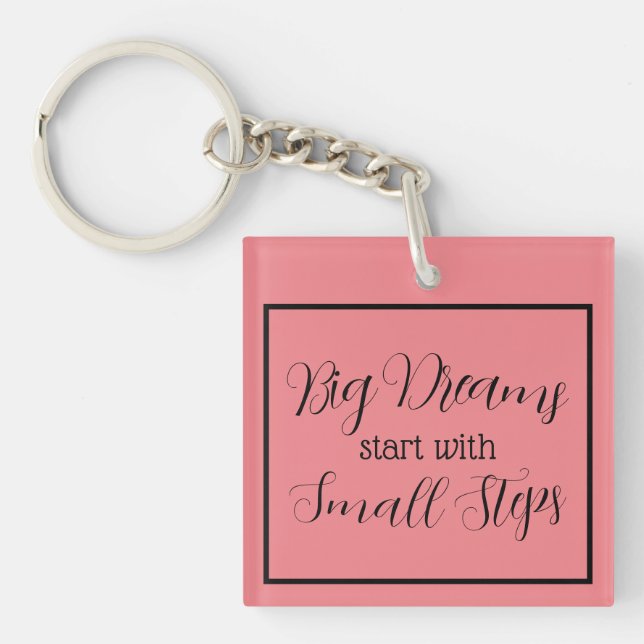 "Big Dreams start with Small Steps" Phrase  Keychain (Front)