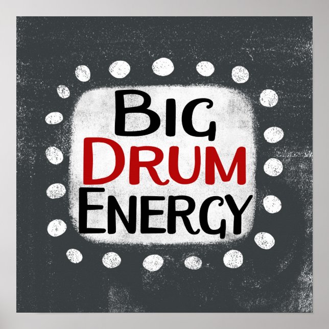 Big Drum Energy Poster Wall Art (Front)