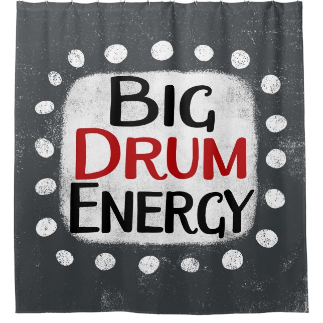 Big Drum Energy Shower Curtain (Front)