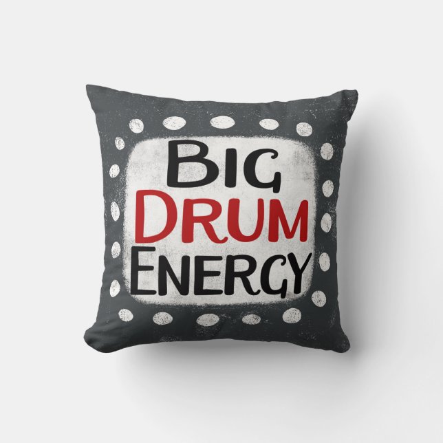 Big Drum Energy Throw Pillow (Front)