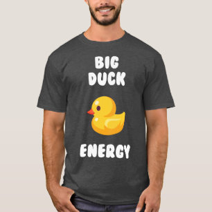 Big Duck Energy BDE T-Shirt