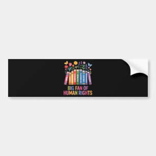 Big Fan Of Human Rights Bumper Sticker