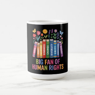 Big Fan Of Human Rights  Coffee Mug