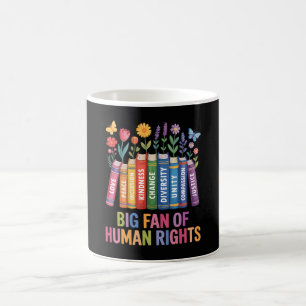 Big Fan Of Human Rights  Coffee Mug