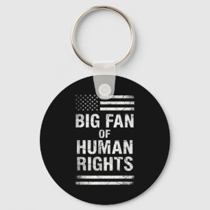 Big Fan Of Human Rights Distressed American Flag A Keychain