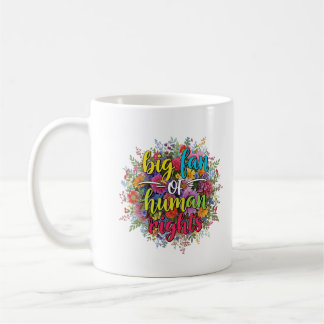 Big Fan of Human Rights Floral Design Coffee Mug