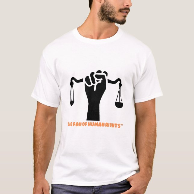 Big Fan of Human Rights – Justice & Equality Desig T-Shirt (Front)