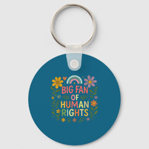 Big fan of human rights protest keychain