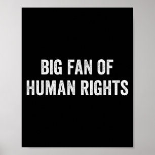 Big Fan Of Human Rights Protest  Poster