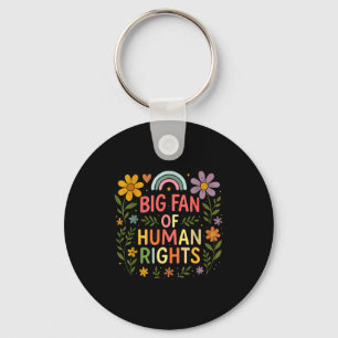 Big Fan Of Human Rights Protest T-shirt.png Keychain