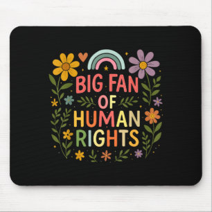 Big Fan Of Human Rights Protest T-shirt.png  Mouse Pad