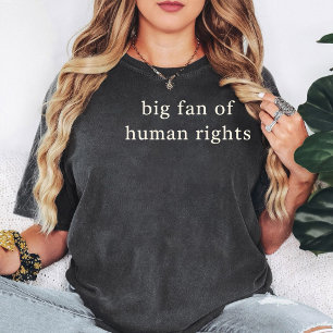 Big Fan of Human Rights Quote Design T-Shirt