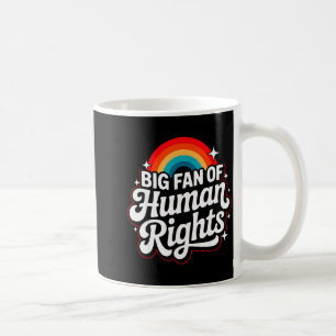 Big fan of human rights rainbow protest feminist coffee mug
