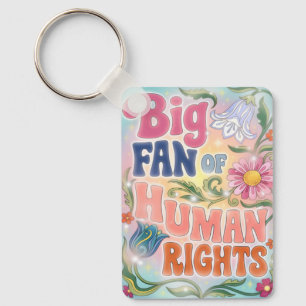 Big Fan of Human Rights Retro Floral Quote Keychain