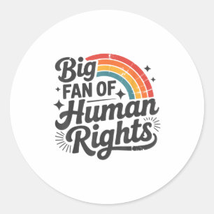 Big Fan Of Human Rights Retro Rainbow Sitive Tee  Classic Round Sticker