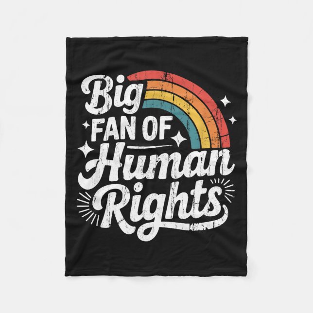 Big Fan Of Human Rights, Social Justice, Equality  Fleece Blanket (Front)