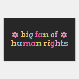 Big fan of human rights sticker