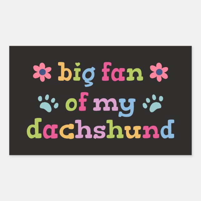 Big fan of my Dachshund Sticker (Front)