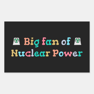 Big Fan of Nuclear Power Sticker