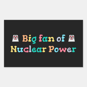 Big Fan of Nuclear Power Sticker