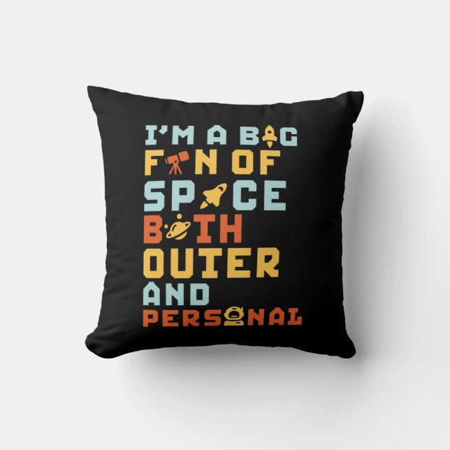 Big Fan of Outer Personal Space Funny Sarcastic Throw Pillow (Front)