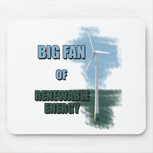 Big fan of renewable energy mouse pad (Front)