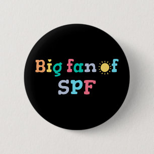 Big fan of SPF 2 Inch Round Button