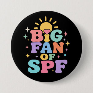 Big Fan of SPF Summer Sun Protection 3 Inch Round Button