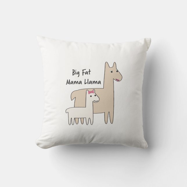Big Fat Mama Llama Throw Pillow (Front)