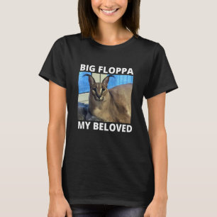Big Floppa My Beloved Caracal Cat Meme T-Shirt