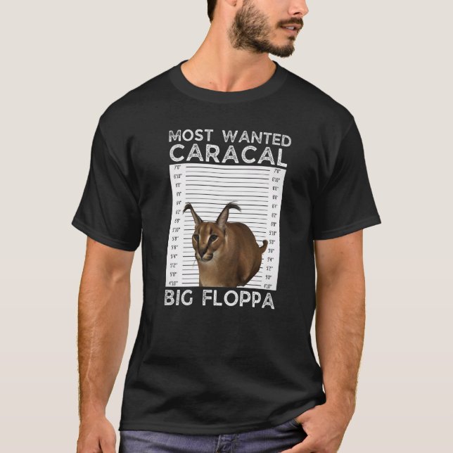 Big Floppa Wanted Caracal Cat Meme T-Shirt (Front)