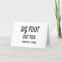 BIG FOOT OUT FOR LABOR DAY