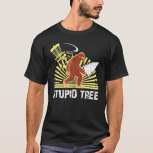 Big Foot Stupid Tree Disc Golf Cool Design For Men T-Shirt
