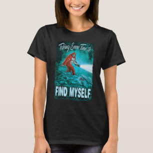 Big Foot Taking the Time To Find Myself T-Shirt