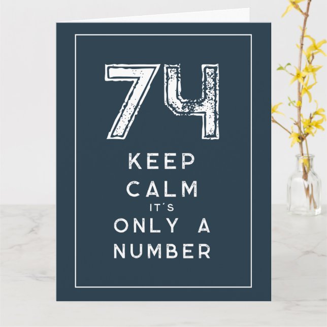 Big funny keep calm meme 74th Birthday card (Yellow Flower)