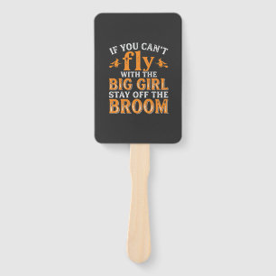 Big Girl Broom Halloween Witch Quote Hand Fan