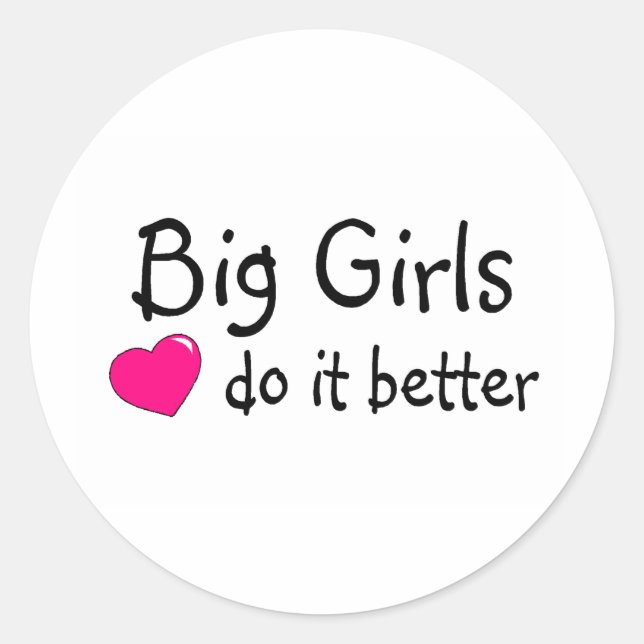 Big Girls Do It Better Classic Round Sticker (Front)