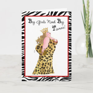 Big Girls Need Big Tiaras! Card