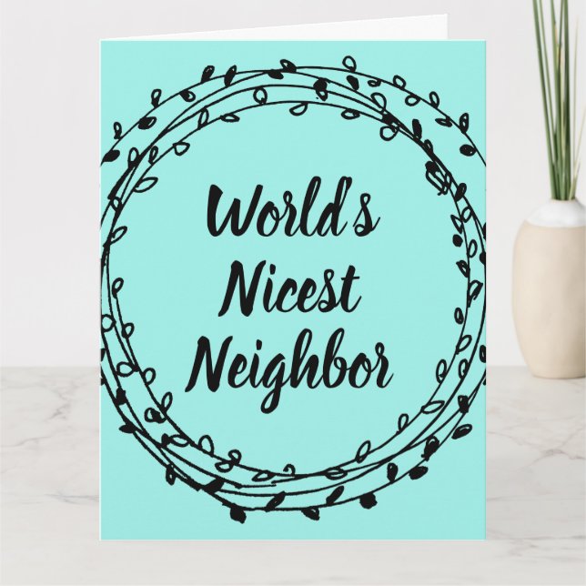 Big greeting card for world's nicest neighbour (Front)