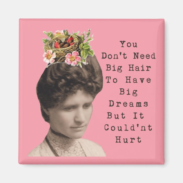 Big Hair, Big Dreams Vintage Photo Collage Magnet (Front)