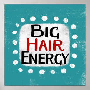 Big Hair Energy Poster Wall Art