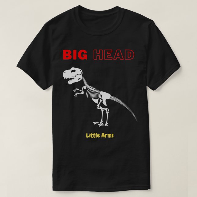 Big Head Little Arms Trex T-Shirt (Design Front)