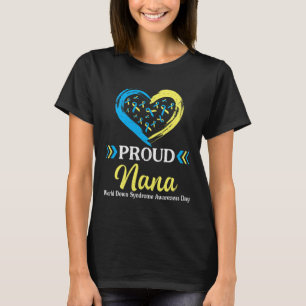 Big Heart Proud Nana Grandma World Down Syndrome A T-Shirt