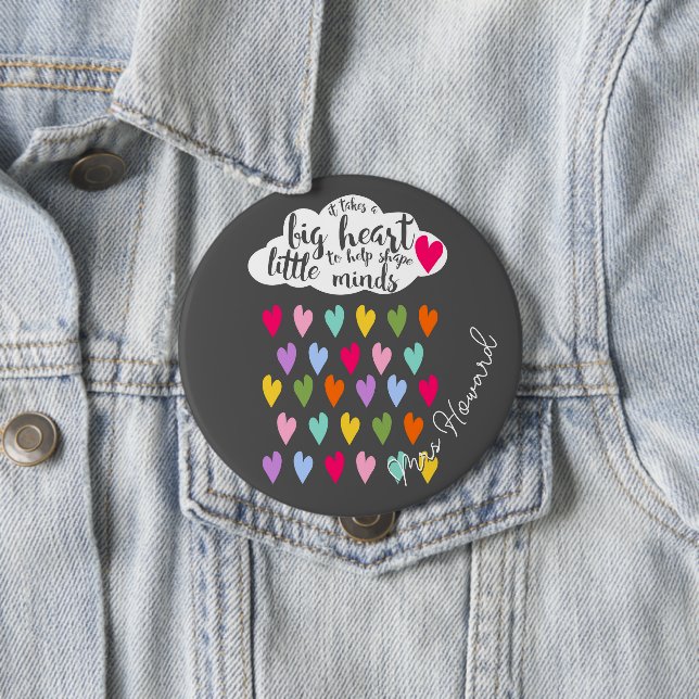 Big Heart Teacher appreciation gift  4 Inch Round Button (In Situ)