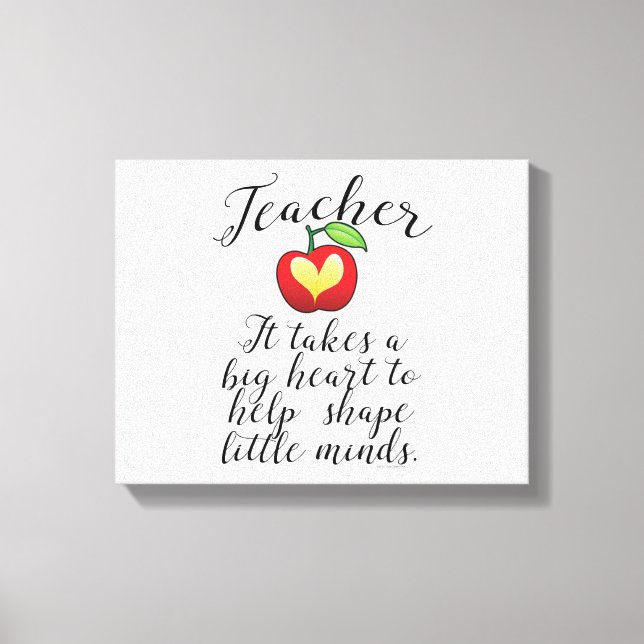 Big Heart To Help Shape Little Minds Teacher Canvas Print (Front)
