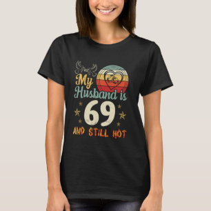 Big Heart Wife Happy Me My Husband Is 69 Years Old T-Shirt
