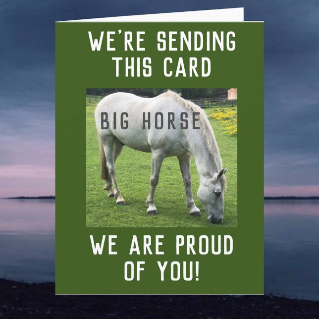Big Horse We Are Proud of You Card (Creator Uploaded)