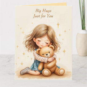 Big Hugs - Cute Girl Hugging Teddy Bear Card