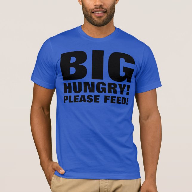 BIG HUNGRY T-Shirt (Front)